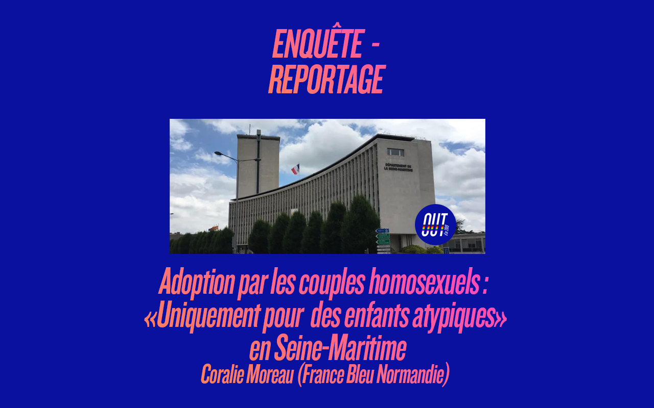 "Adoption par les couples homosexuels : «Uniquement pour des enfants atypiques» en Seine-Maritime", de Coralie Moreau (France Bleu Normandie)